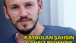 Kaybolan şahsın cansız bedenine ulaşıldı!